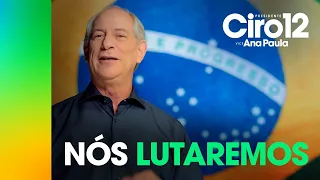 NÓS LUTAREMOS! | CIRO PRESIDENTE 12