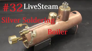 The Boiler # 3 (32) - Silver Soldering - Build a live Steam Locomotive "Decauville"