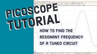 Using Picoscope 2204A USB oscilloscope to find resonant frequency of tuned circuit