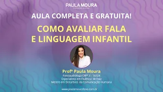 Avaliação de Fala e Linguagem Infantil - Aula completa e gratuita!