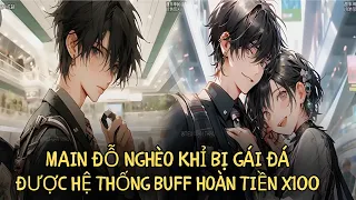 BẠN GÁI CẮM S.ỪNG VÌ ĐỖ NGHÈO KHỈ KO NGỜ MAIN SỞ HỮU HỆ THỐNG HOÀN TIỀN X100 CỰC BÁ | REVIEW TRUYỆN