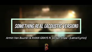 🔹️[Letra//Lyrics] Armin van Buuren & AVIAN GRAYS - Something Real (Acoustic Version) // SUB ESPAÑOL