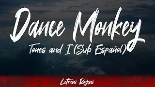 Tones and I - Dance Monkey (Sub Español / Letra)