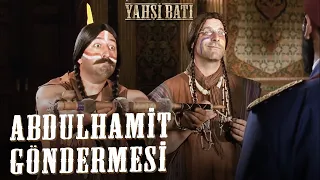 Yahşi Batı Abdülhamit Göndermesi