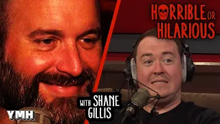 Horrible Or Hilarious w/ Shane Gillis - YMH Highlight