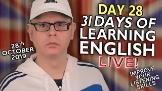 31 Days of Learning English - DAY 28 - improve your English LIVE -  CHOICES/DECISIONS - 28th October