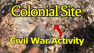 Metal Detecting Colonial site with Civil War activity