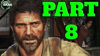 THE LAST OF US PART 1 Gameplay Walkthrough Part 8 FULL GAME [4K 60FPS PC] - No Commentary