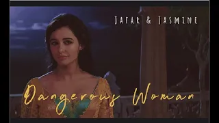 Jafar X Jasmine // Dangerous Woman Edit