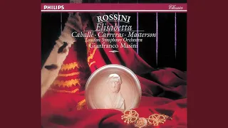 Rossini: Elisabetta, Regina d'Inghilterra / Act 2 - "Bell'alme generose"