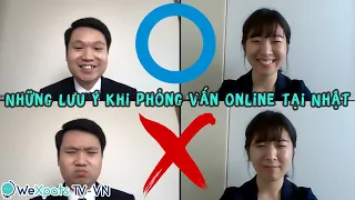 【ZOOM】Những LƯU Ý không thể bỏ qua khi phỏng vấn online tại Nhật | WeXpats TV