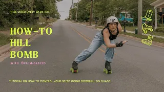 How to Hill Bomb on roller skates (a.k.a downhill skate on quads)