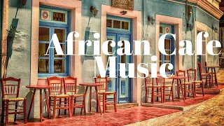 Relaxing African Café Music Instrumental, Beautiful Guitar for Studying, Work, Background Music