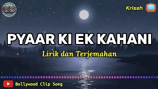 Pyaar Ki Ek Kahani Lirik dan Terjemahan || Krissh