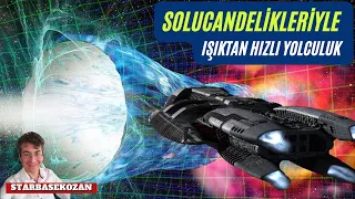 Evrenin kısayolu solucan delikleri ile ışıktan hızlı yolculuk mümkün mü? Yıldızlararası gerçek mi?