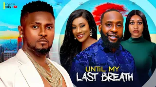 UNTIL MY LAST BREATH - MAURICE SAM, RAY EMODI, UCHE MONTANA, LUCY AMEH 2024 LATEST NIGERIAN MOVIES