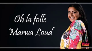 Marwa Loud - Oh la Folle (Lyrics/Paroles)