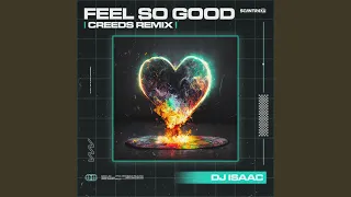 Feel So Good (Creeds Remix)