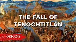 The Fall of Tenochtitlan
