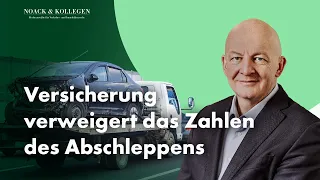 Versicherung zahlt das Abschleppen nicht - Ist das rechtens?