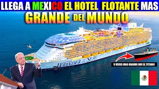 😲Impresionante Mexico recibe el barco mas grande del mundo, 5 veces mayor al titanic.