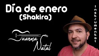 Día de enero (Shakira) INSTRUMENTAL - Juanma Natal - Guitar - Cover - Lyrics