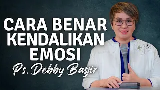 PDT DEBBY BASJIR | CARA MENGENDALIKAN EMOSI