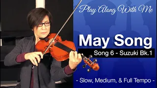 MAY SONG  | Suzuki Violin Book 1 (Slow, Medium, and Full Speed)