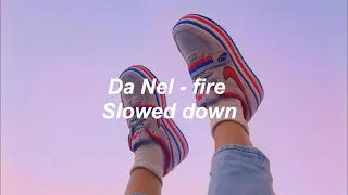 Da nel - Fire // slowed down