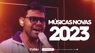 PABLO - MÚSICAS NOVAS 2023 - REPERTÓRIO NOVO - MAIO 2023