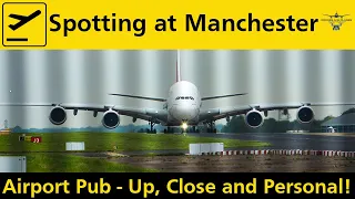 Spotting at Manchester - Airport Pub - Up Close and Personal!