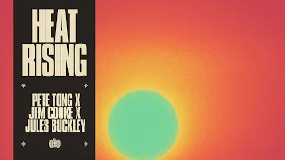 Pete Tong x Jem Cooke x Jules Buckley - Heat Rising