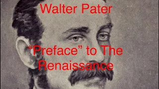 Walter Pater - “Preface” to The Renaissance: Studies in Art and Poetry