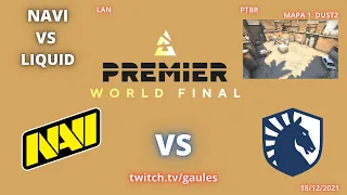 NAVI VS LIQUID - DUST2 (MAPA 1)(MD3)(PTBR GAULES) - BLAST PREMIER WORLD FINAL 2021