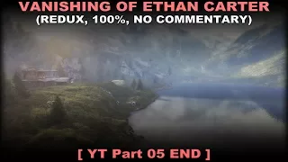 The Vanishing of Ethan Carter Redux part 5 END (100%, Exploration, No commentary ✔) PC