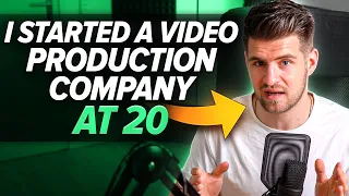 5 Things I Wish I Knew When Starting A Video Production Company At 20