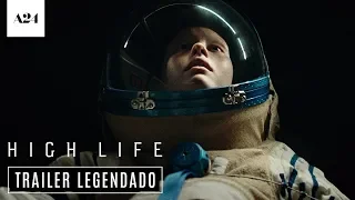 High Life • Trailer Legendado