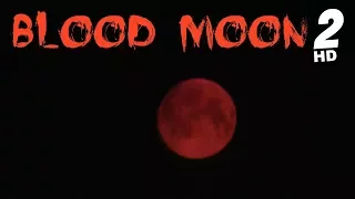 BLOOD MOON footage Sep. 4 2017