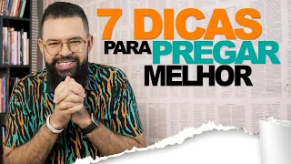 7 DICAS PARA PREGAR MELHOR - Douglas Gonçalves