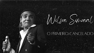 WILSON SIMONAL O PRIMEIRO CANCELADO, Ascenção e queda