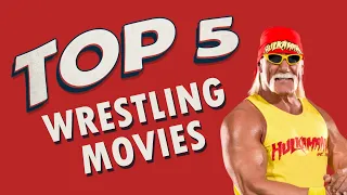 Our Top 5 Wrestling Movies