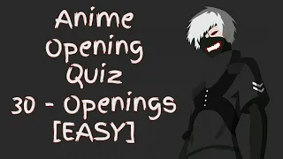 Anime Opening Quiz - 30 Openings [EASY]