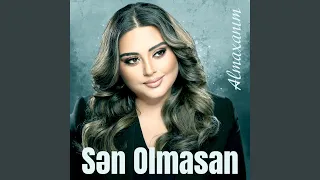 Sən Olmasan