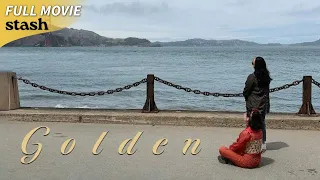 Golden | Friendship Drama | Full Movie | San Francisco, CA
