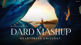 Dard Mashup 2023 | Heartbreak Chillout | Darshan Raval | Faasla | Doorie | BICKY OFFICIAL