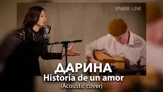 Дарина - Historia de un amor (Acoustic Cover)