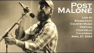 Post Malone - "Check Yes Or No (George Strait)" Live @ Stagecoach Festival, Coachella, CA - 4/28/24