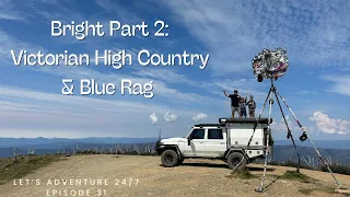 Episode 31 - Bright Part 2: Victorian High Country and Blue Rag