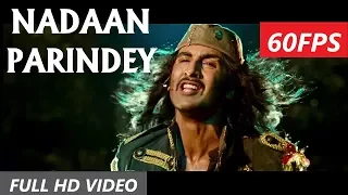 [60FPS] Nadaan Parindey Ghar Aaja Full HD Video Song Rockstar | Ranbir Kapoor