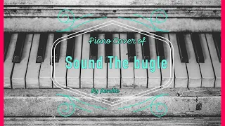 Sound the ￼￼Bugle piano cover// Kendie